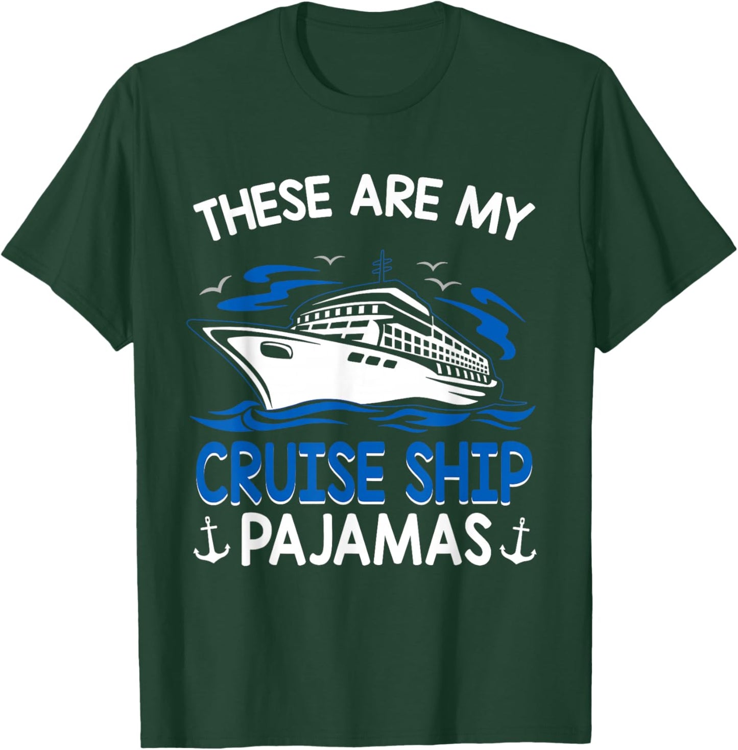 Cruise Ship Accessories Ideas These Are My Cruise Ship Pajamas Trip Vacation Matching T-Shirt - T-Shirt | Forest