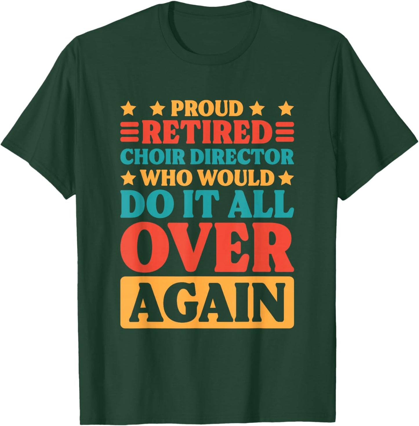 Retired Choir Director and Choir Teacher Retiring Men Women T-Shirt - T-Shirt | Forest