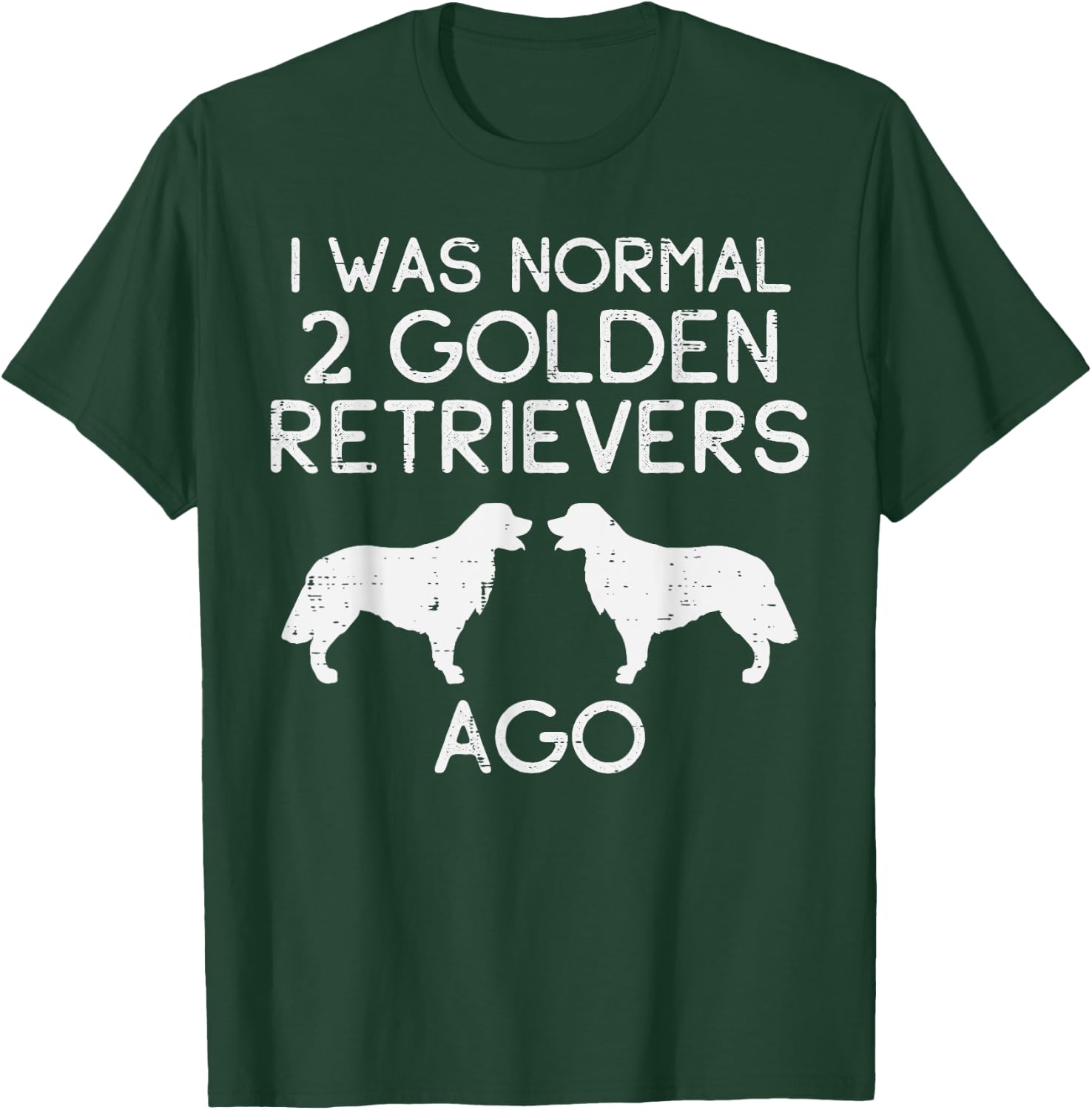 Normal 2 Golden Retrievers Ago Funny Dog Lover Owner Gift T-Shirt - T-Shirt | Forest