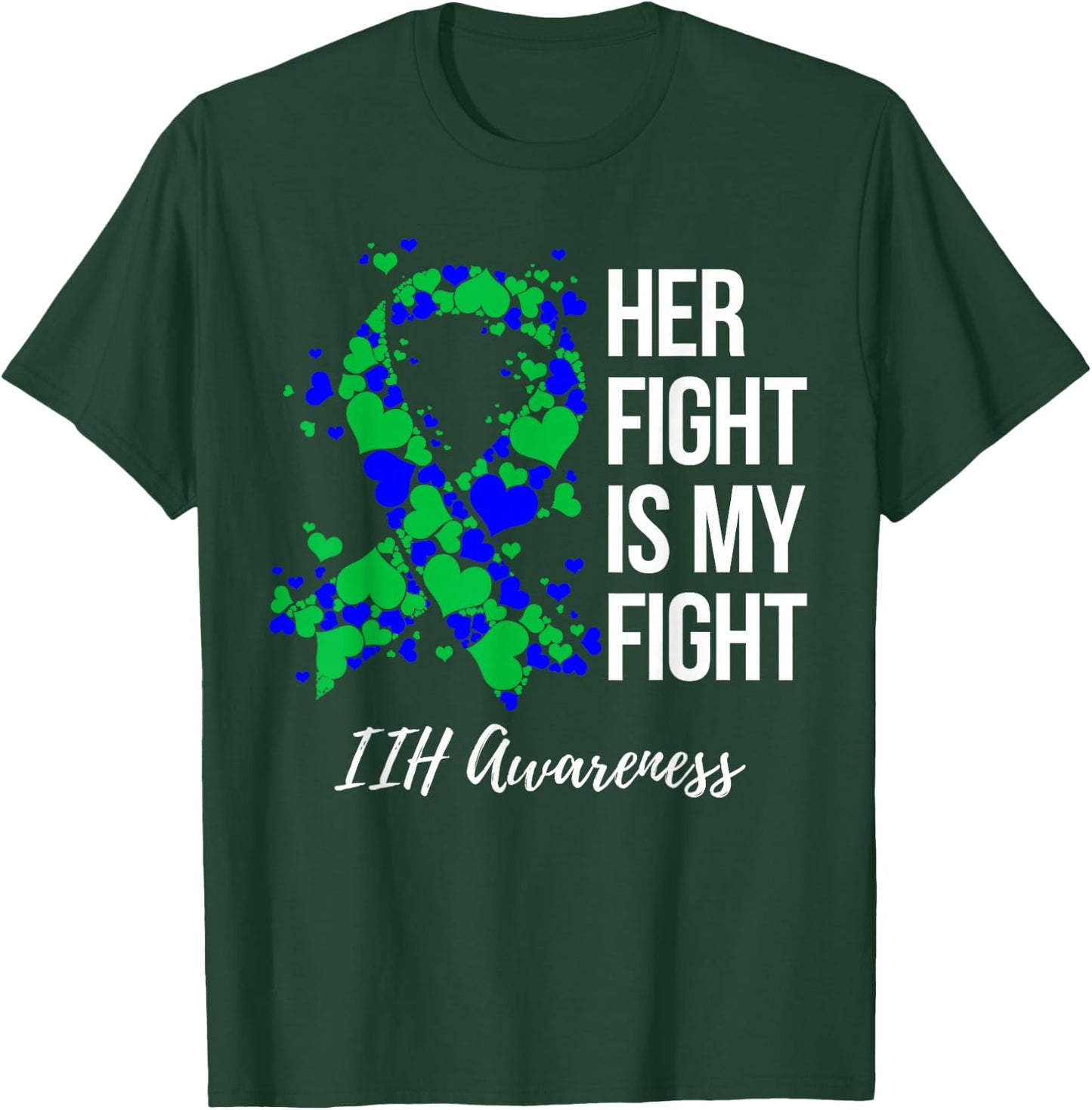 Her Fight Is My Fight IIH Awareness T-Shirt - T-Shirt | Forest