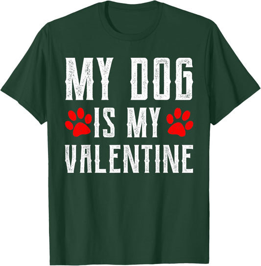 My Dog Is My Valentine For Boys Kids Dog Lovers T-Shirt - T-Shirt | Forest