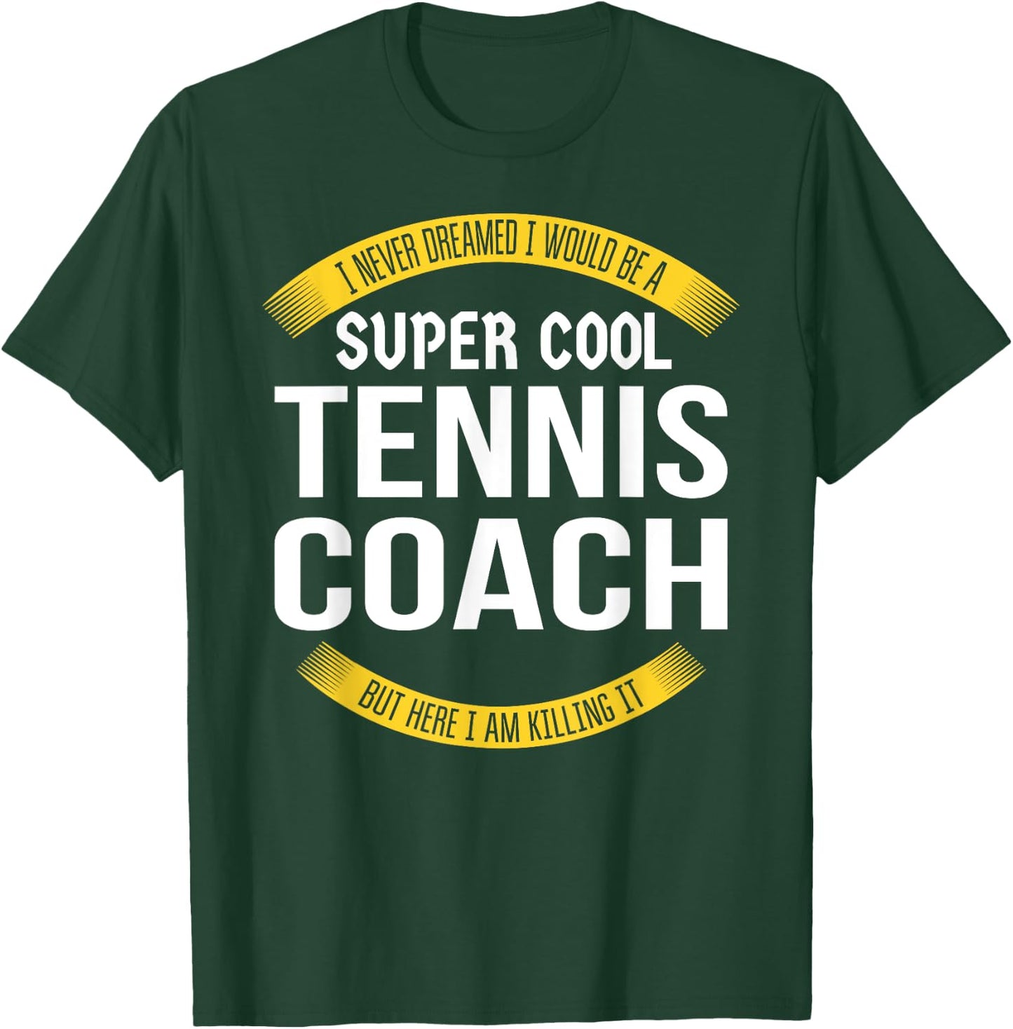Funny Tennis Coach Gift Appreciation T-Shirt - T-Shirt | Forest