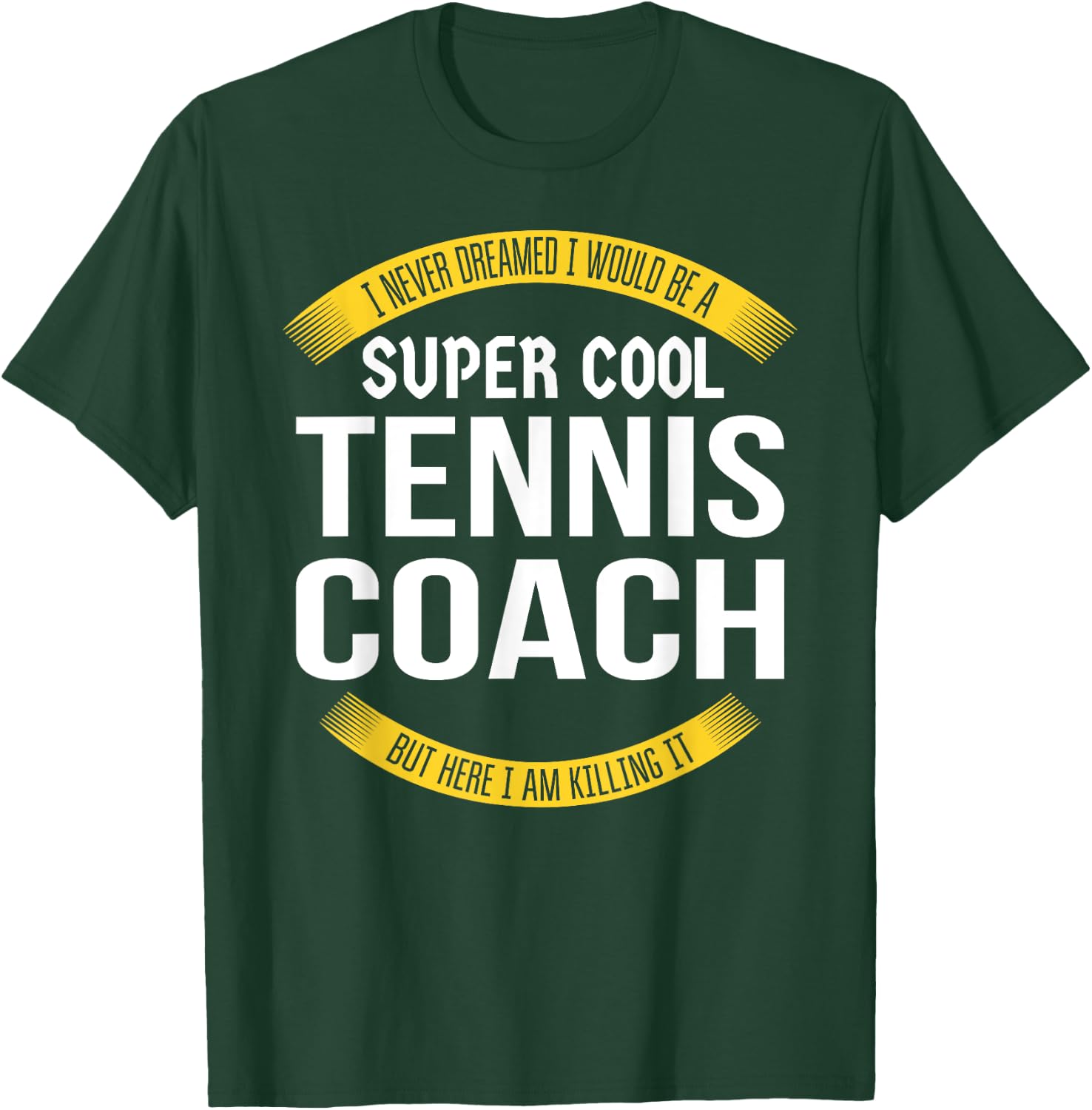 Funny Tennis Coach Gift Appreciation T-Shirt - T-Shirt | Forest