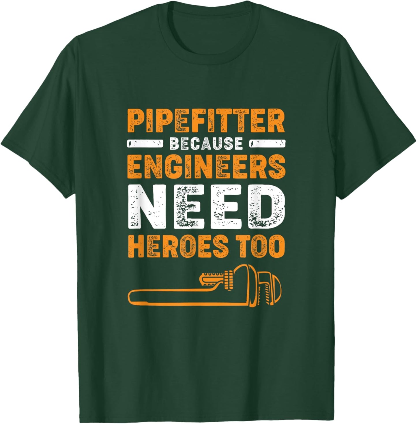Vintage Pipefitters Because Engineers Need Heroes Too T-Shirt - T-Shirt | Forest
