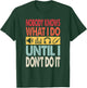 Nobody Knows What I Do Until I Don't Do It Audio Engineer T-Shirt - T-Shirt | Forest