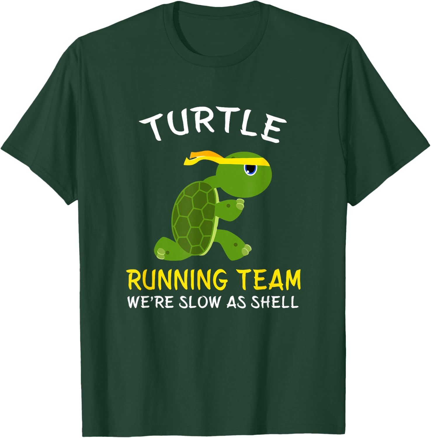 Turtle Running Team We're Slow As Shell, Turtle Running T-Shirt - T-Shirt | Forest