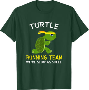 Turtle Running Team We're Slow As Shell, Turtle Running T-Shirt - T-Shirt | Forest