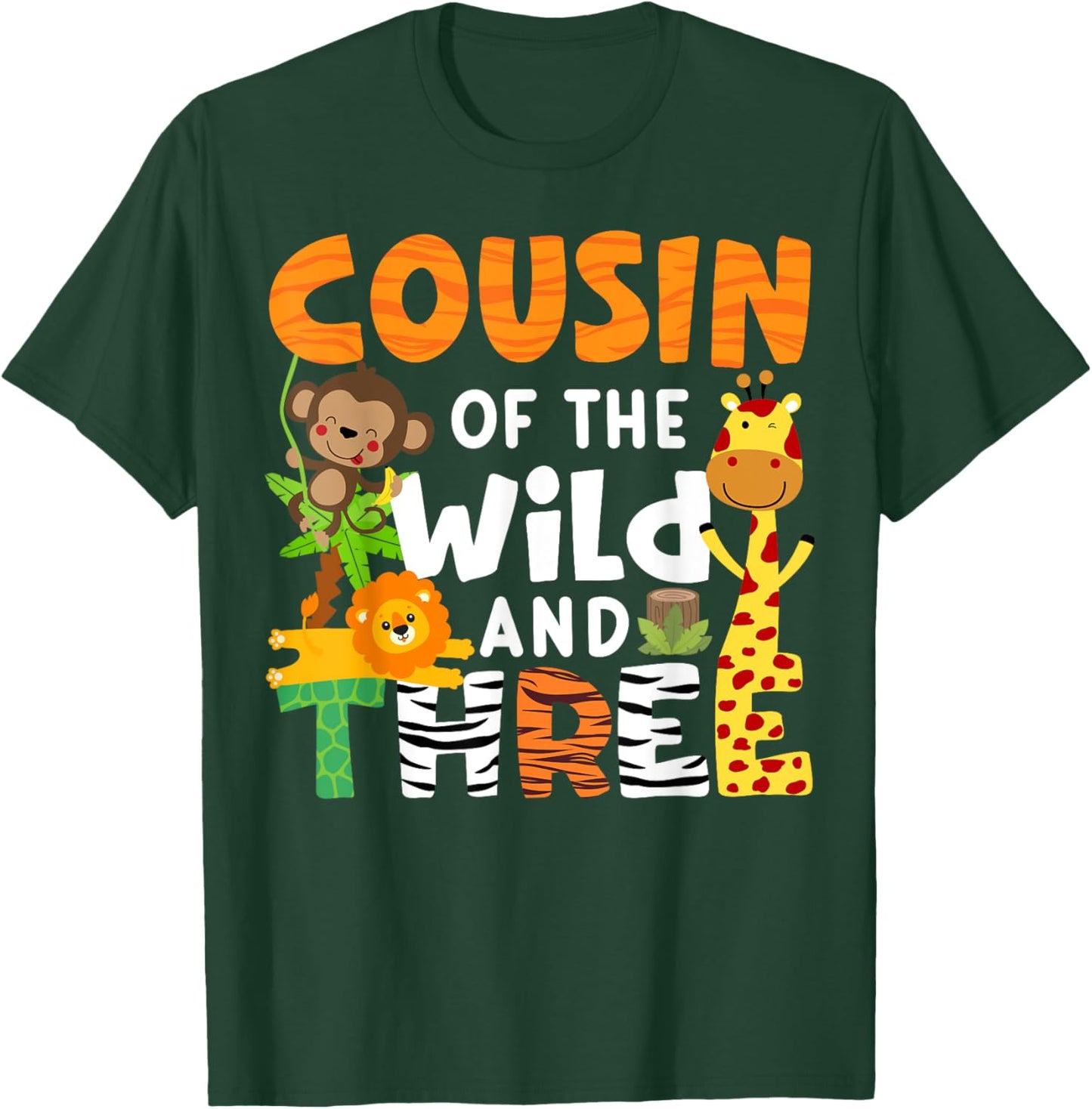 Cousin Of The Wild and Three 3 Zoo Theme Party Safari Jungle T-Shirt - T-Shirt | Forest