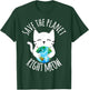 SAVE THE PLANET RIGHT MEOW Funny Cat Earth Day Women T-Shirt - T-Shirt | Forest