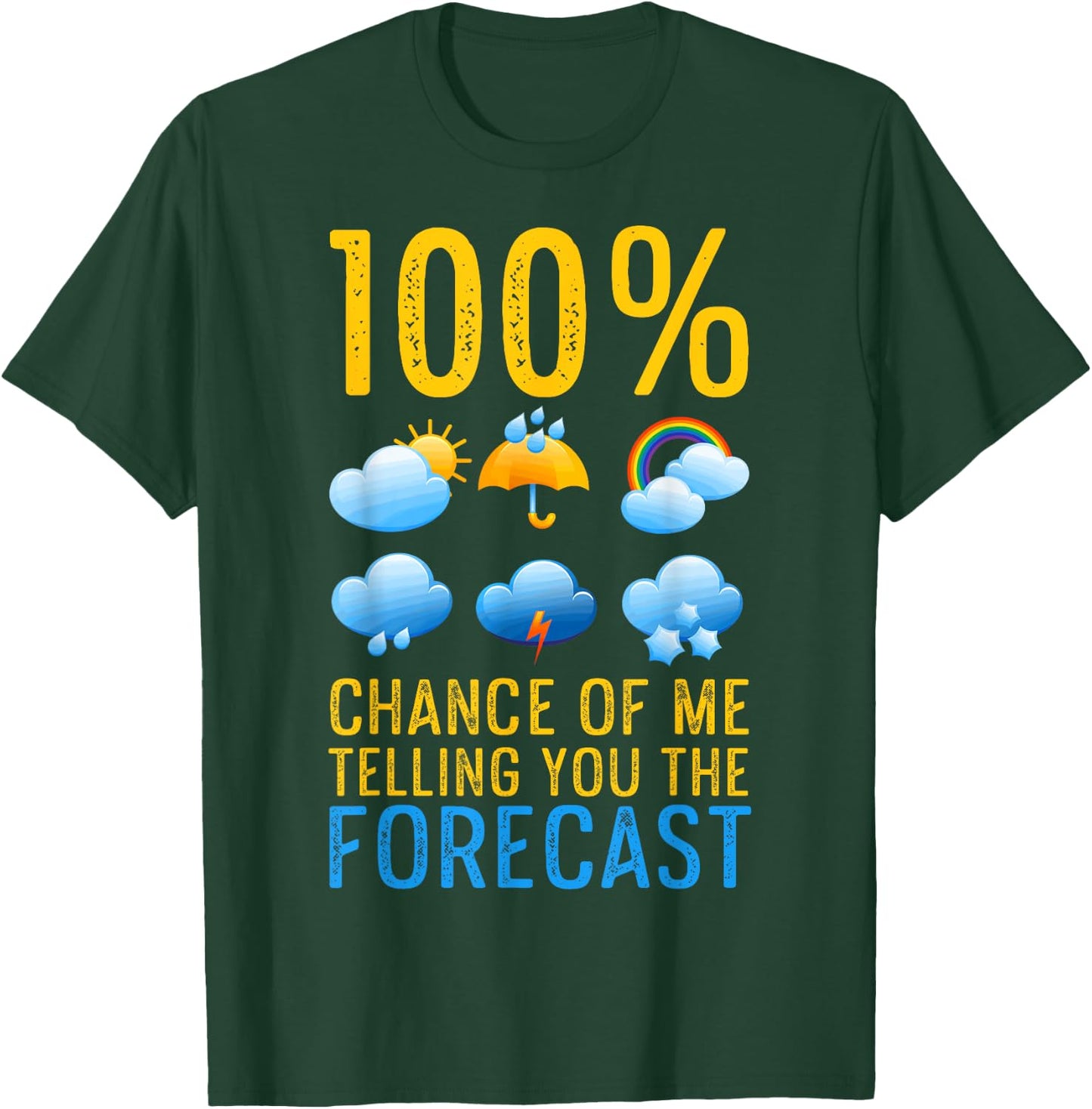 Weather Related Funny Weather Geek Telling You The Forecast T-Shirt - T-Shirt | Forest