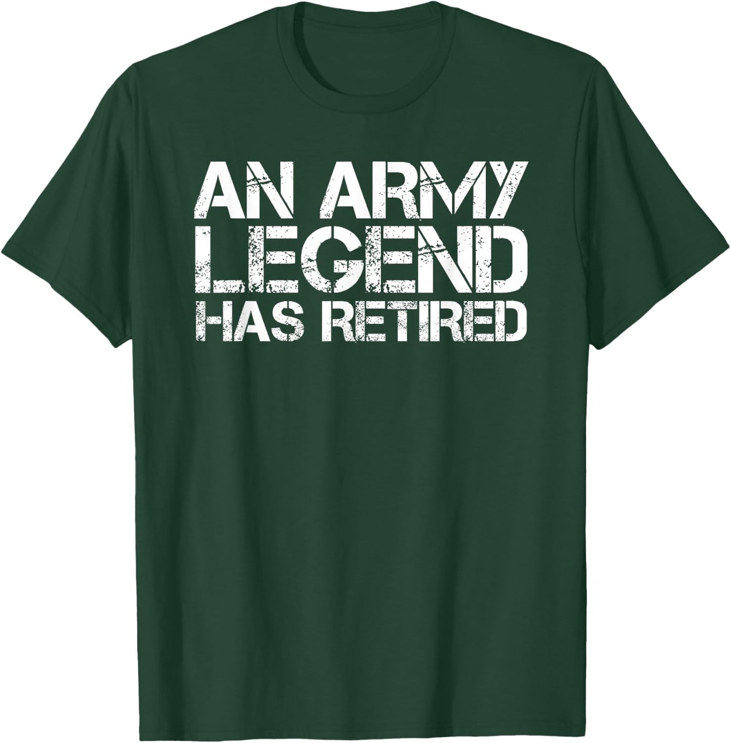 AN ARMY LEGEND HAS RETIRED Shirt Funny Retirement Gift T-Shirt - T-Shirt | Forest