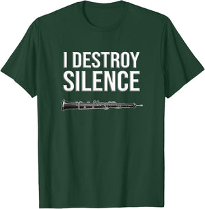 Oboe - I Destroy Silence, Funny Oboist Gift, Funny Oboe T-Shirt - T-Shirt | Forest