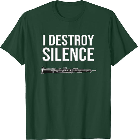 Oboe - I Destroy Silence, Funny Oboist Gift, Funny Oboe T-Shirt - T-Shirt | Forest
