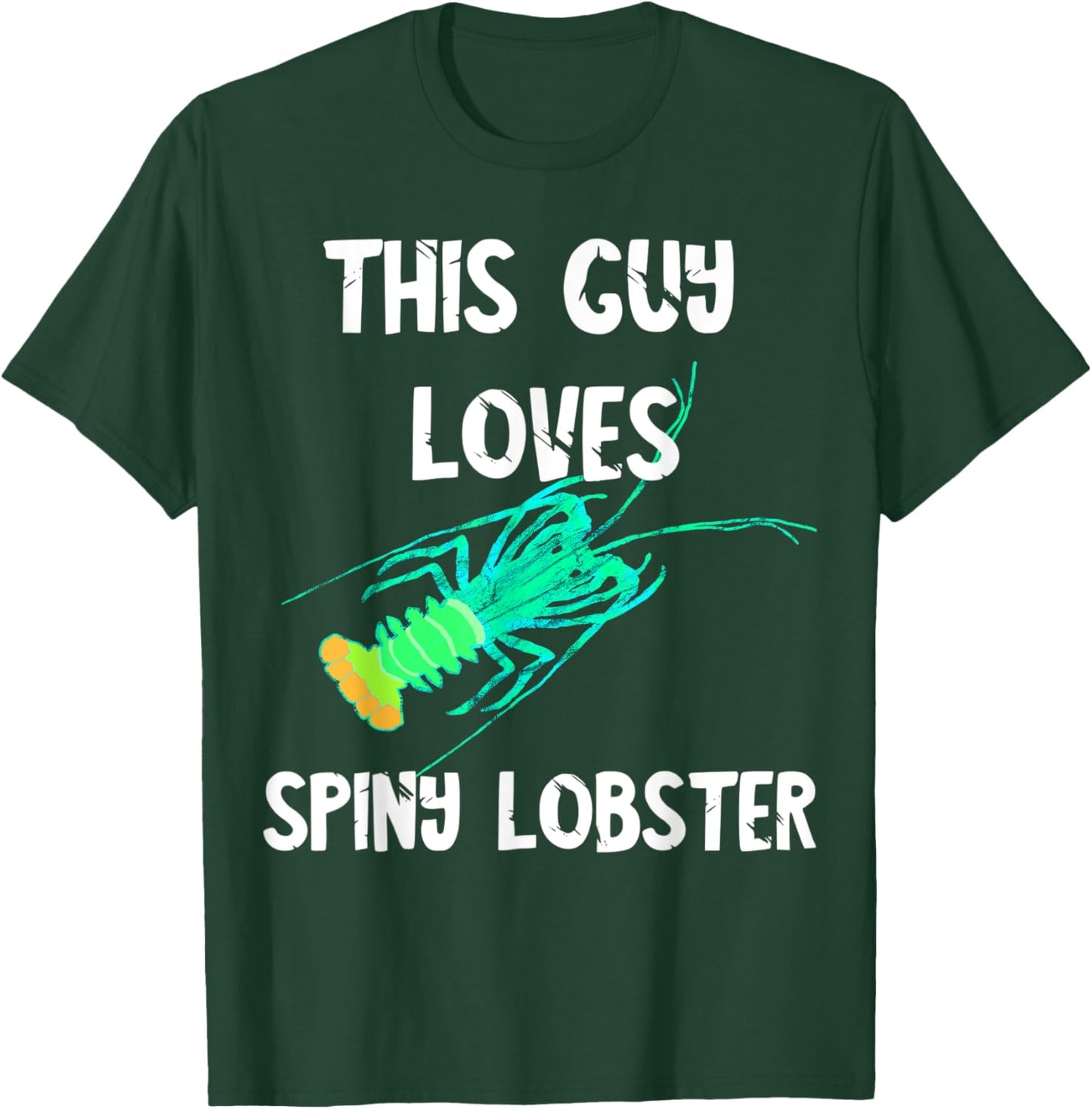 This Guy Loves Spiny Lobster Crustacean Seafood Mudbug T-Shirt - T-Shirt | Forest