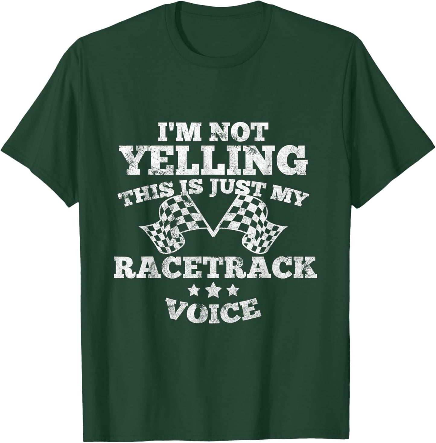 Im Not Yelling Drag Racing Race Car Driver Racer Themed Gift T-Shirt - T-Shirt | Forest