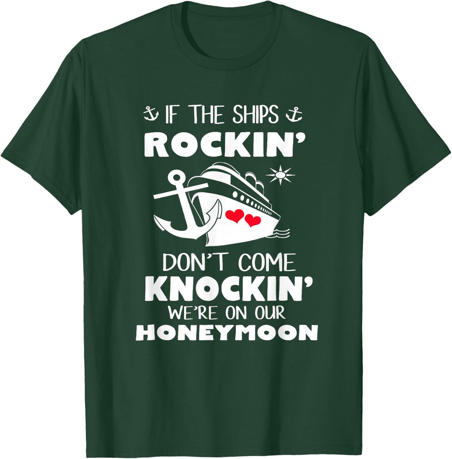 If The Ships Rockin' Don't Come Knockin' We're On Honeymoon T-Shirt - T-Shirt | Forest