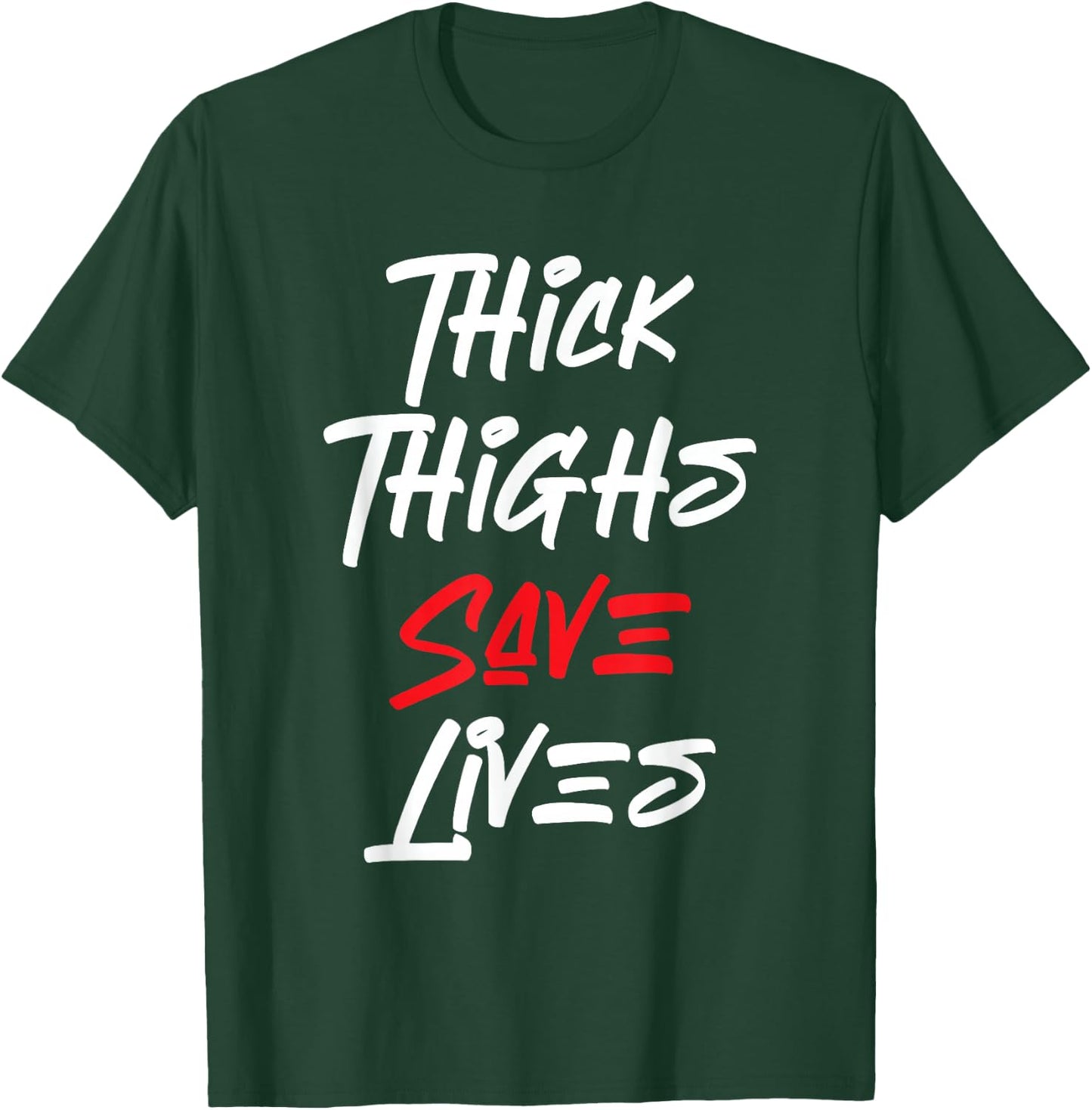 Funny Thick Thigh Save Lives | Self Love | Body Positivity T-Shirt - T-Shirt | Forest