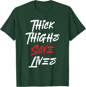 Funny Thick Thigh Save Lives | Self Love | Body Positivity T-Shirt - T-Shirt | Forest