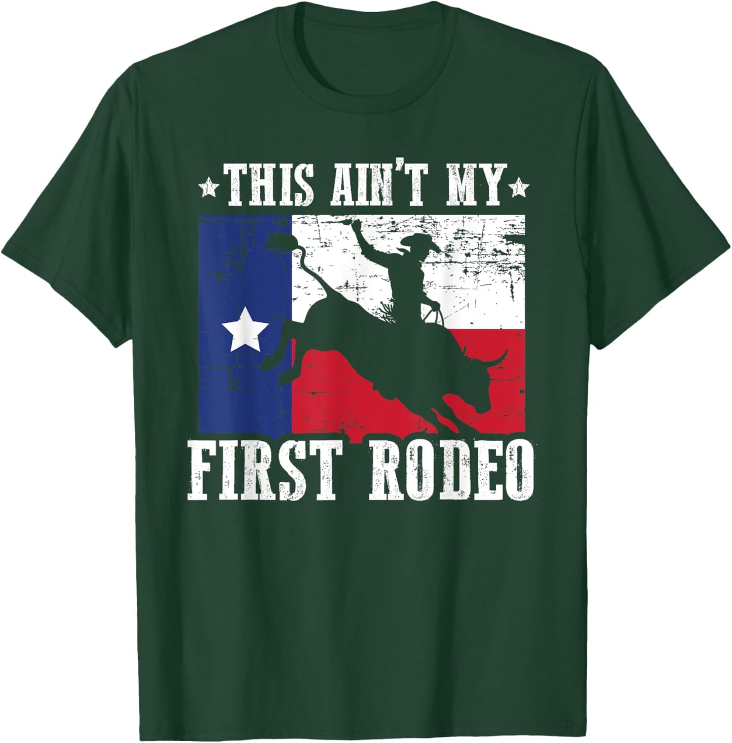 This Ain't My First Rodeo Funny Texan Rodeo Texas Bull Rider T-Shirt - T-Shirt | Forest