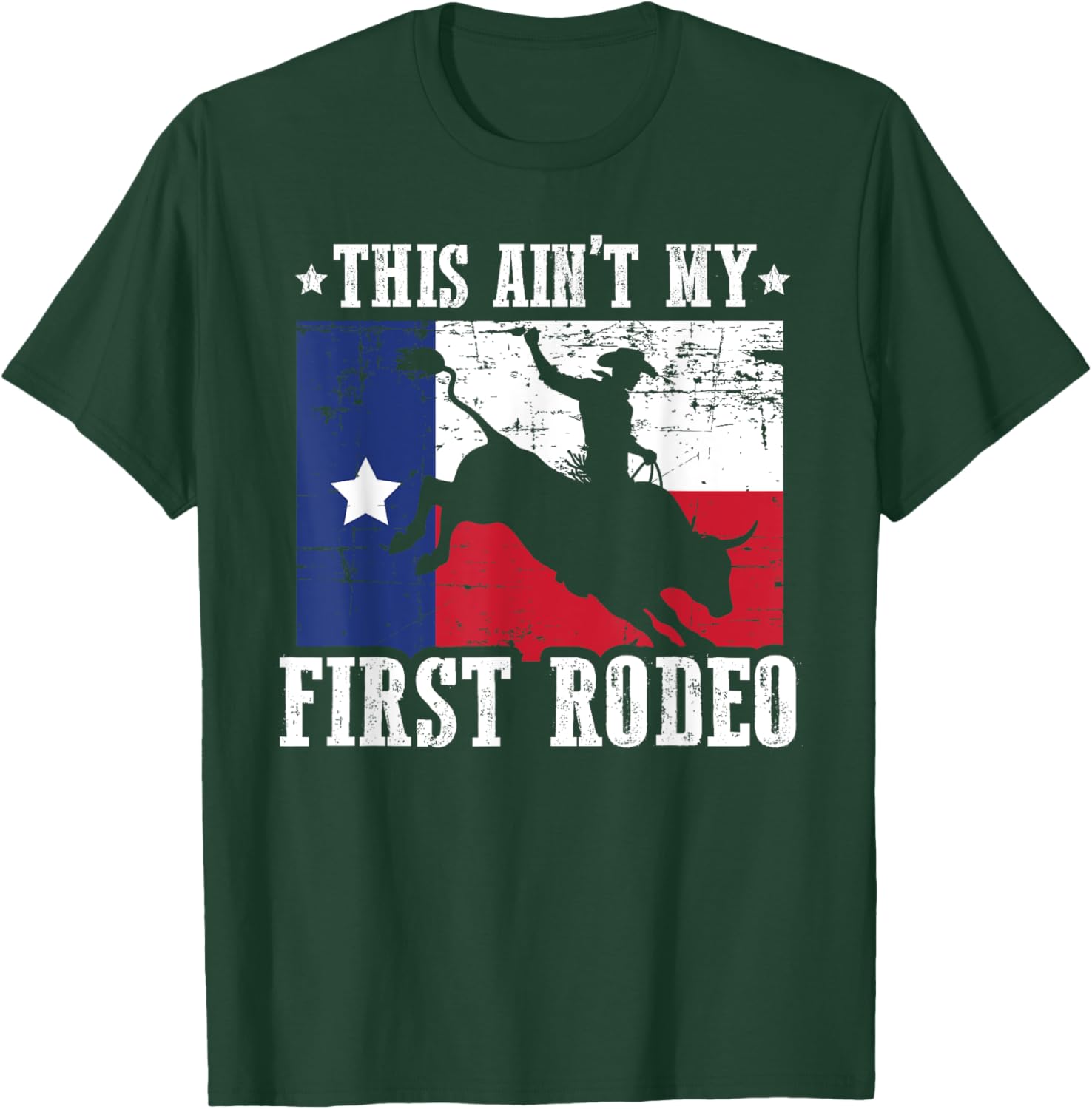 This Ain't My First Rodeo Funny Texan Rodeo Texas Bull Rider T-Shirt - T-Shirt | Forest