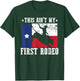 This Ain't My First Rodeo Funny Texan Rodeo Texas Bull Rider T-Shirt - T-Shirt | Forest
