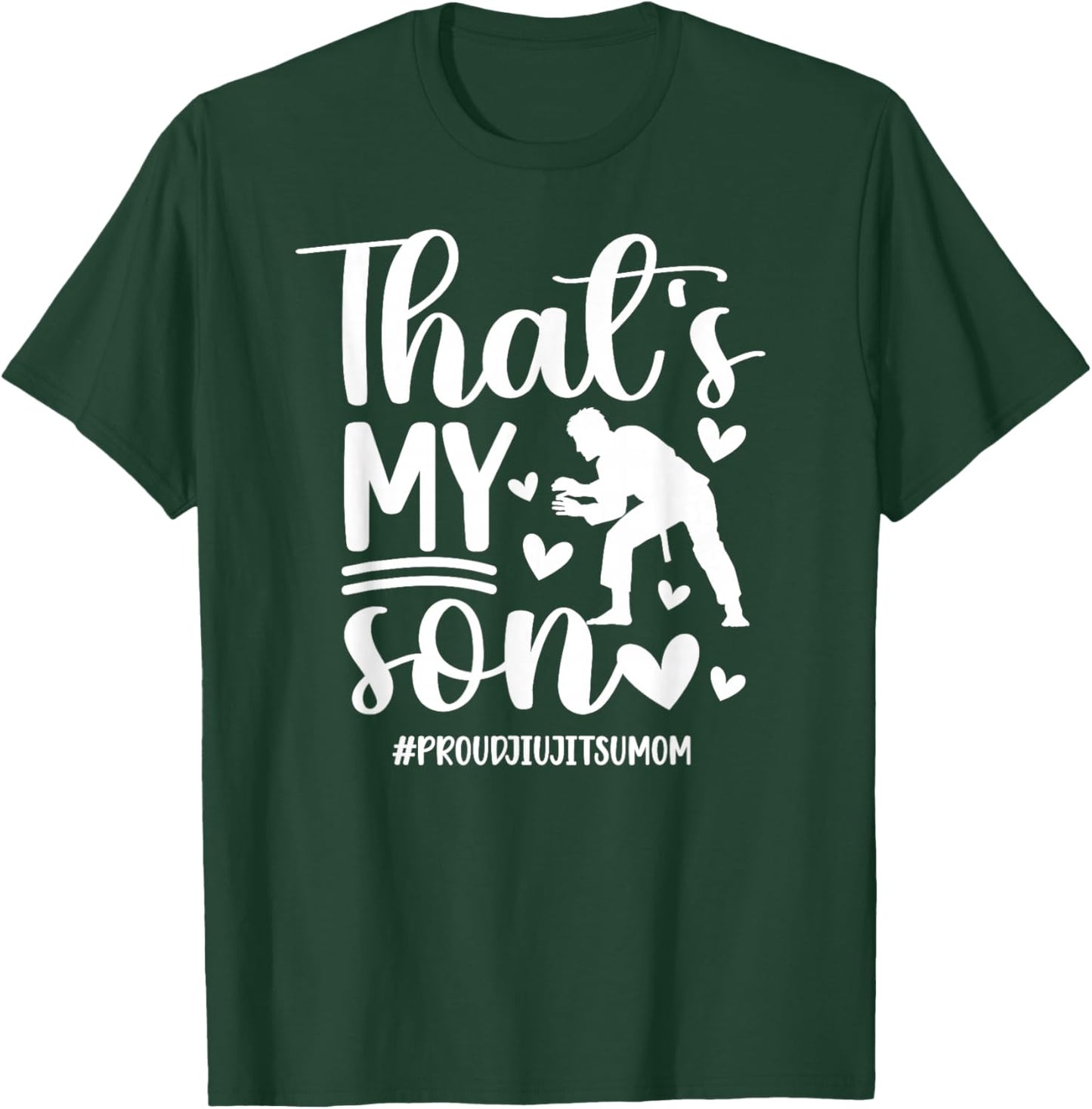 That's My Son Jiu-Jitsu Mom Jiu-Jitsu Fighter Mama BJJ Mom T-Shirt - T-Shirt | Forest