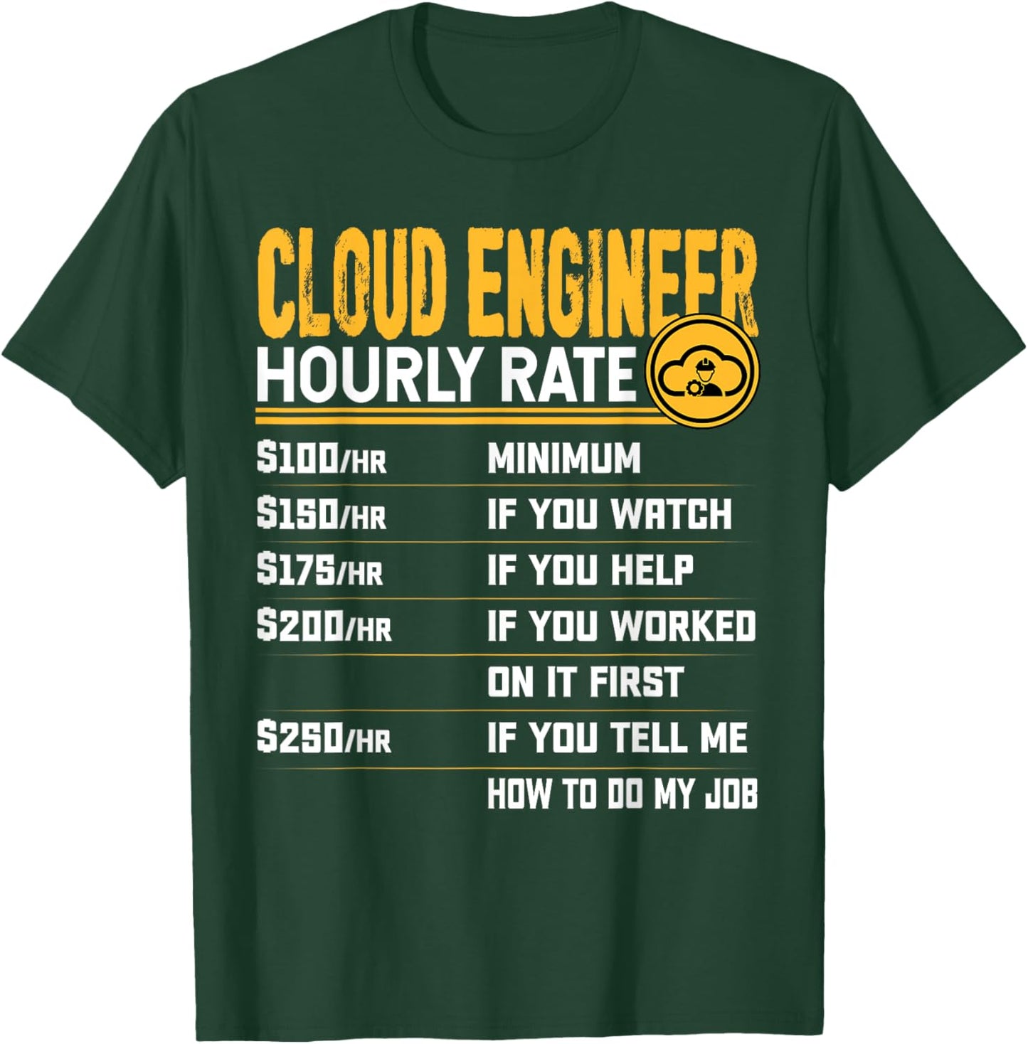 Funny Cloud Engineer Hourly Rate - Cloud Infrastructure T-Shirt - T-Shirt | Forest