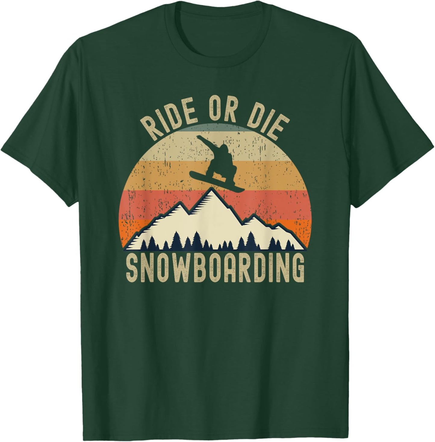 Ride Or Die Snowboarding Snowboard Snowboarder Quote T-Shirt - T-Shirt | Forest