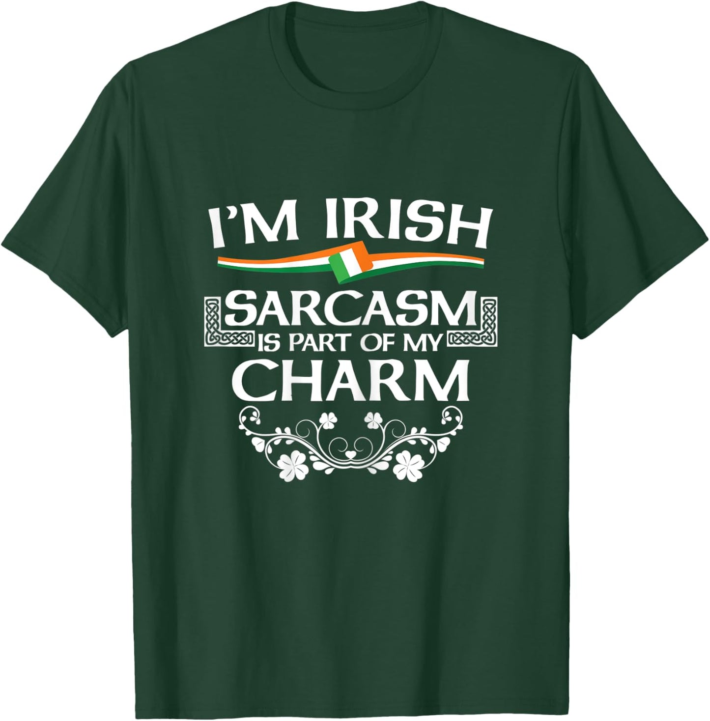 St Patrick's Paddy's Day Irish Sarcasm Funny Shamrock Gift T-Shirt - T-Shirt | Forest