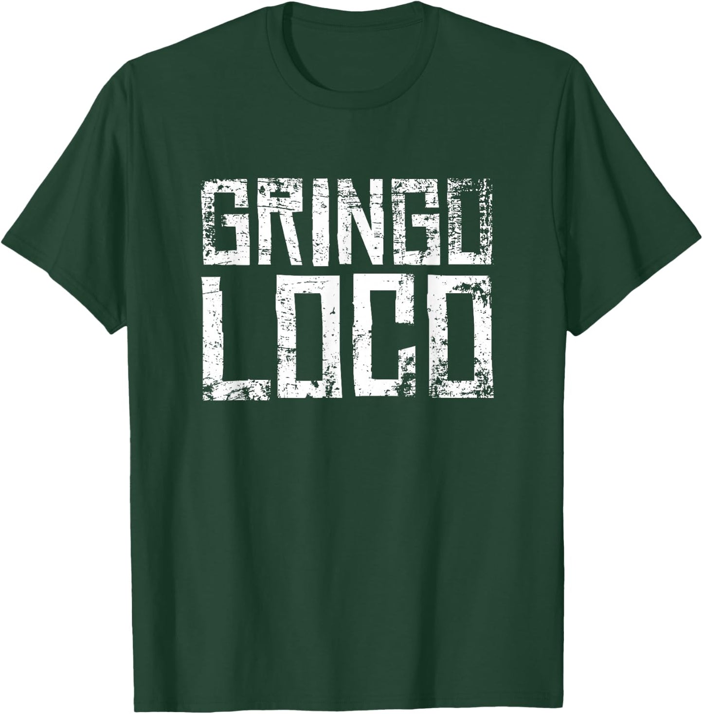 Crazy Gringo Loco - Funny Crazy White Boy Party T-Shirt - T-Shirt | Forest