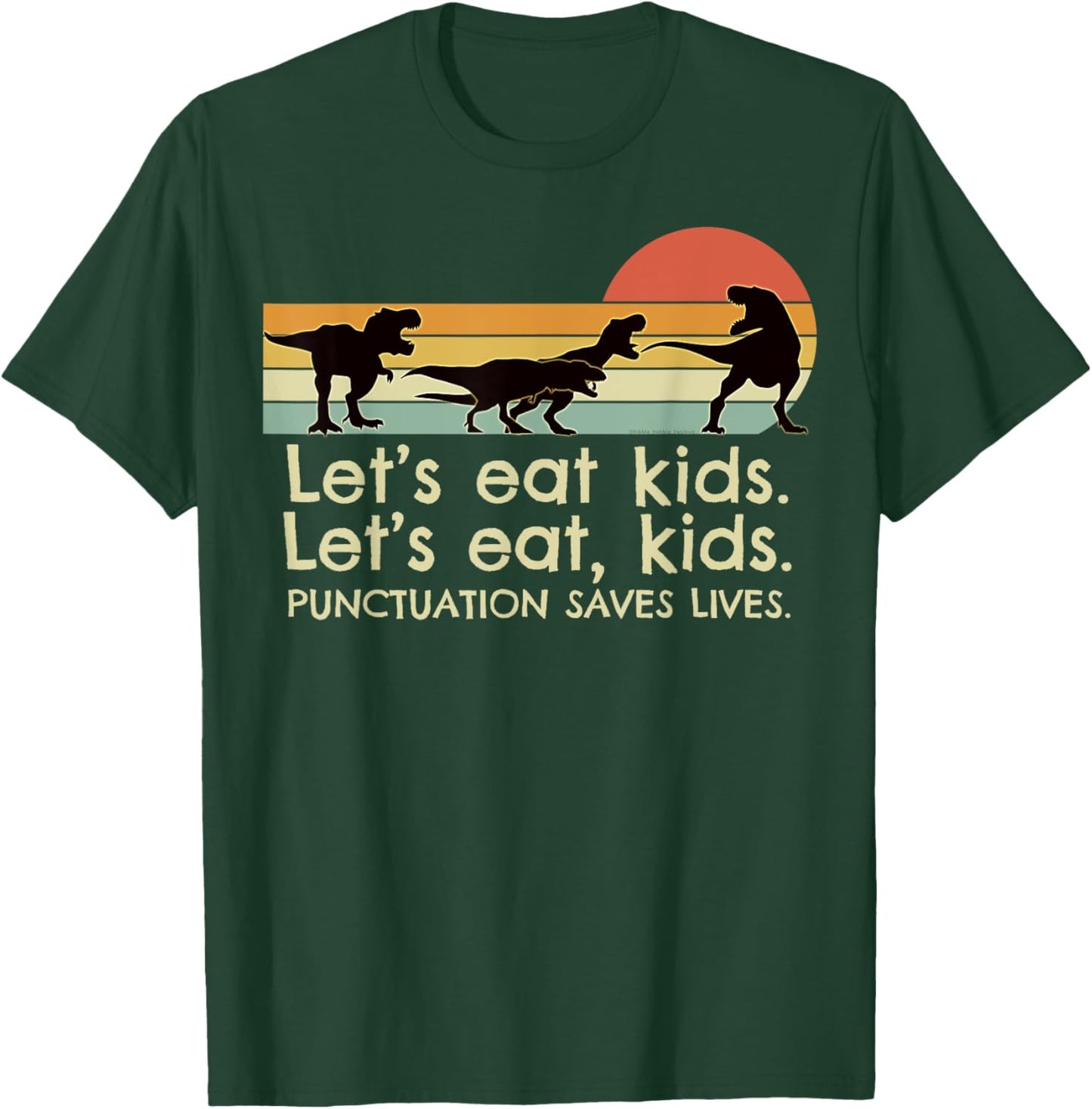 Funny Dinosaurs Let's Eat Kids Punctuation Saves Lives T-Shirt - T-Shirt | Forest