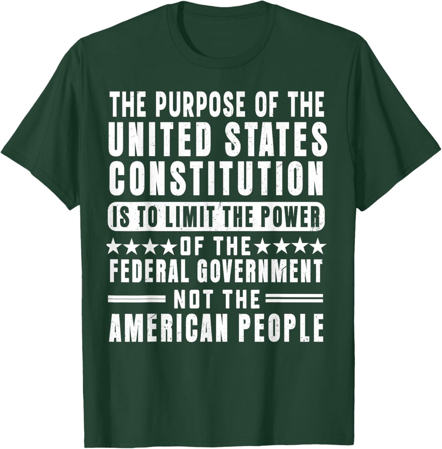 The Purpose Of The United States Constitution Is To Limit T-Shirt - T-Shirt | Forest