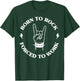 Born To Rock Forced To Work T-Shirt - T-Shirt | Forest