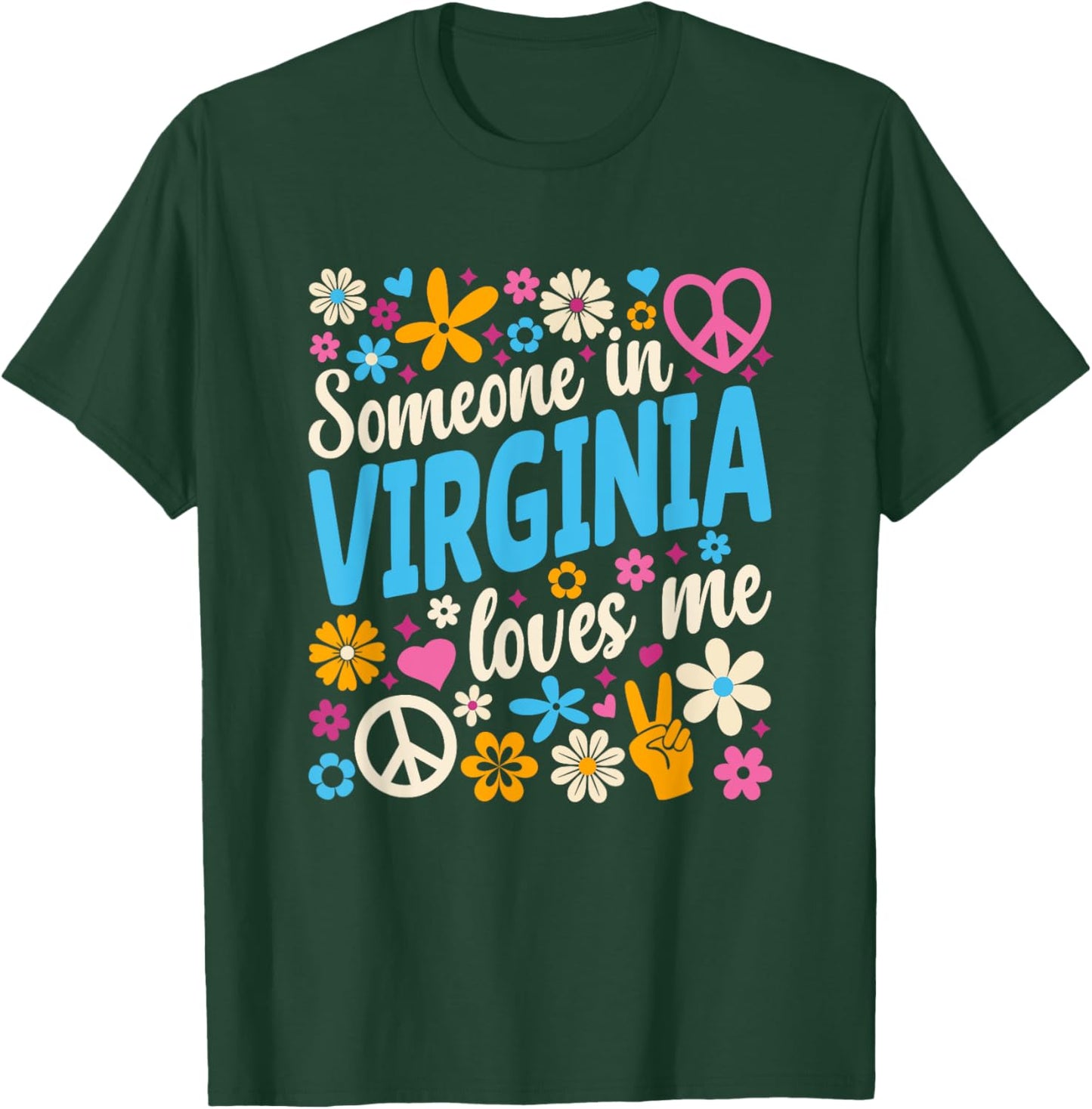 Someone In Virginia Loves Me T-Shirt - T-Shirt | Forest