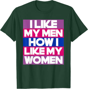 I Like My Men How I Like My Women Funny Bi Pride Bisexual T-Shirt - T-Shirt | Forest