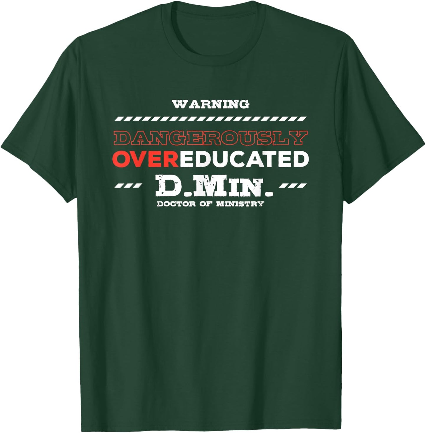 Overeducated Doctor of Ministry Doctorate T-Shirt - T-Shirt | Forest