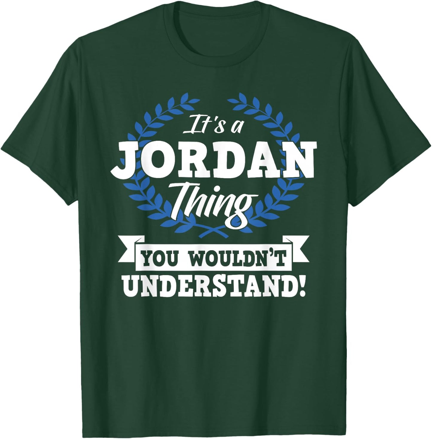 It's A Jordan Thing You Wouldn't Understand Name Shirt T-Shirt - T-Shirt | Forest