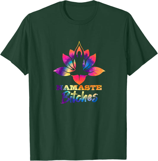 Namaste Bitches Tie Dye Funny Yoga Hippy Costume T-Shirt - T-Shirt | Forest