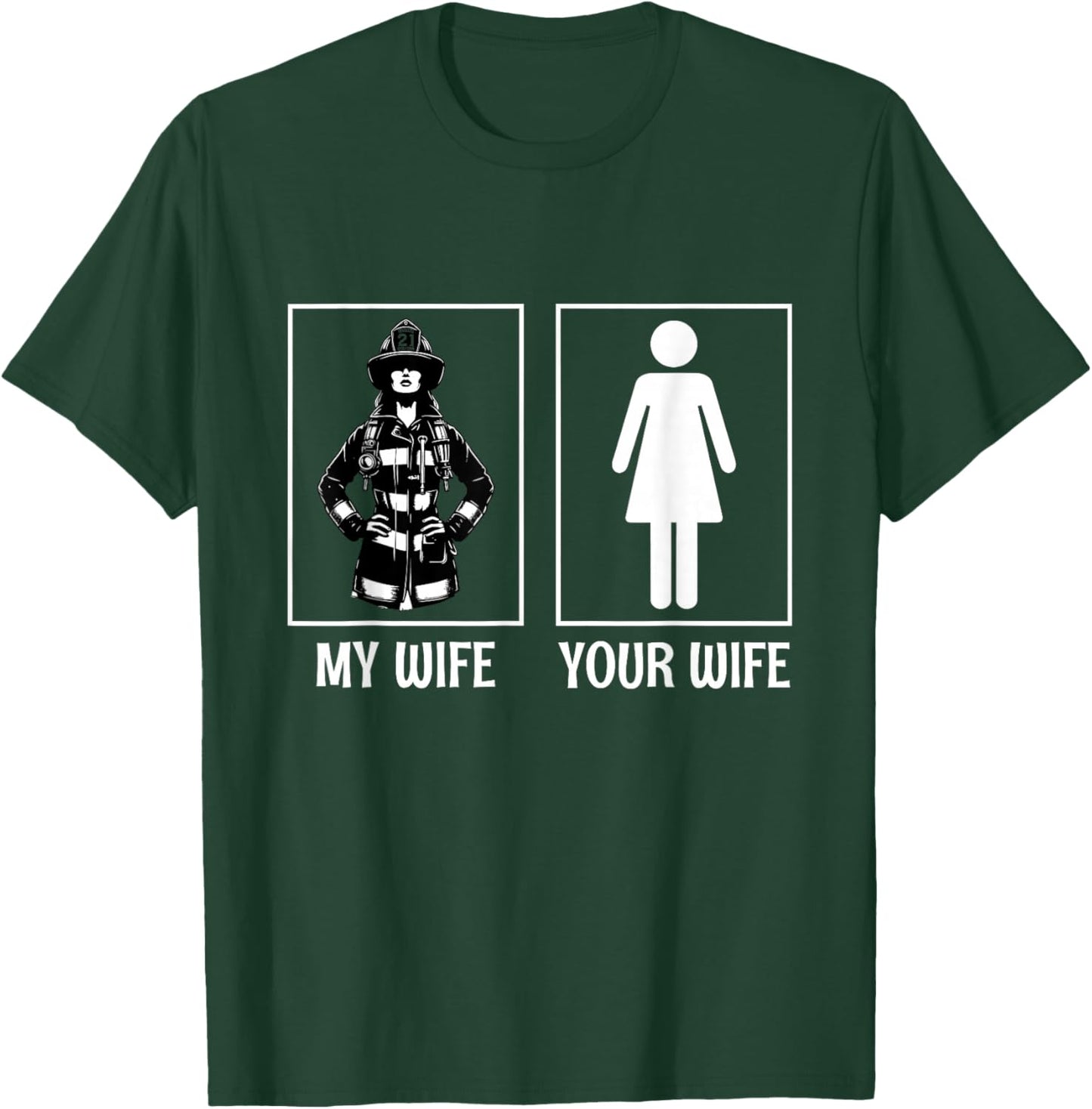 My Wife Your Wife Firefighter Husband Firefighting T-Shirt - T-Shirt | Forest