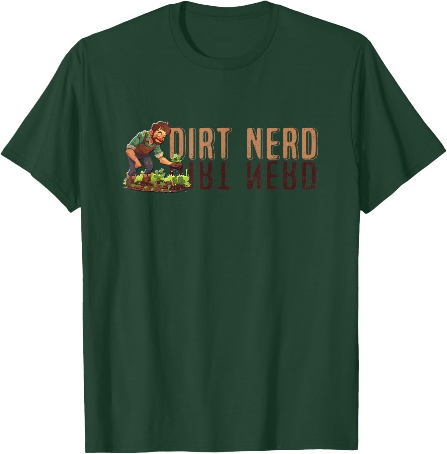 Dirt Nerd Shirt - Dirt Nerd T-Shirt - T-Shirt | Forest