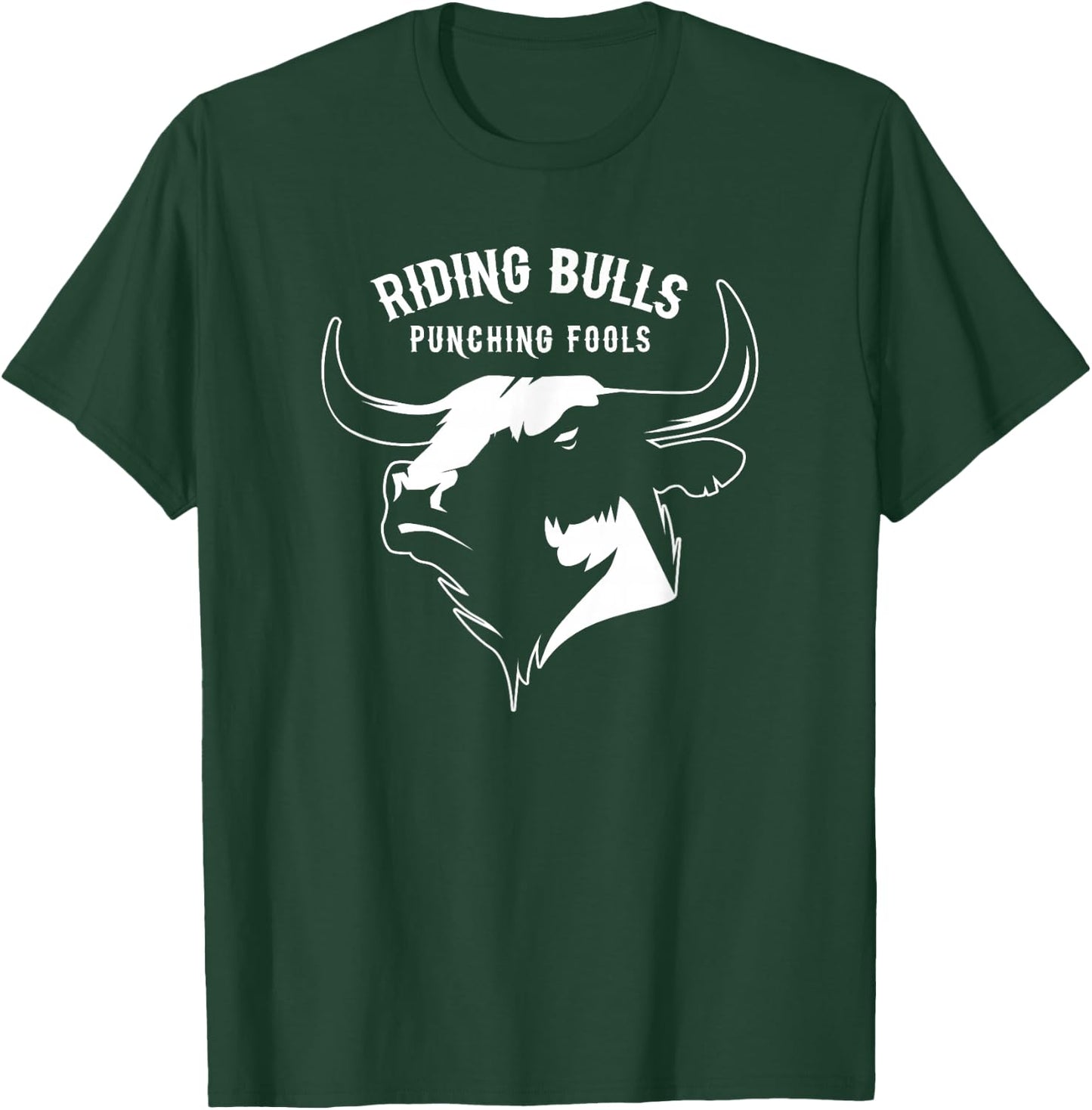 Riding Bulls And Punching Fools - Bull Riding Cowboy T-Shirt - T-Shirt | Forest