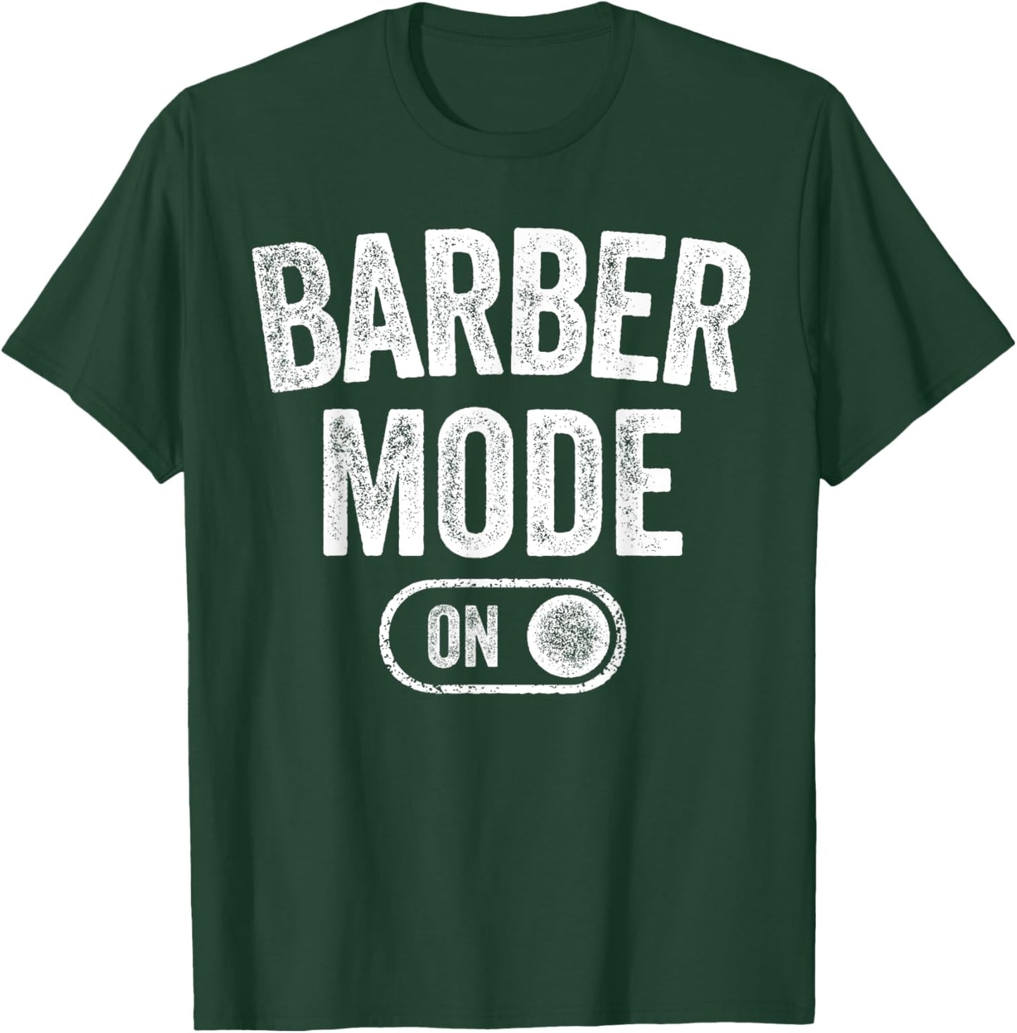 Barber Mode On Funny Hair Stylist Gift Grooming T-Shirt - T-Shirt | Forest
