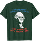 99 Problems No King Washington Independence Day 4th Of July Women Men T-Shirt - T-Shirt | Forest