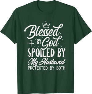 Funny Blessed by God Spoiled by My Husband Protected By Both T-Shirt - T-Shirt | Forest