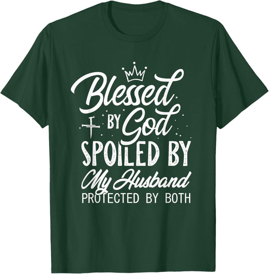 Funny Blessed by God Spoiled by My Husband Protected By Both T-Shirt - T-Shirt | Forest