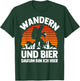 Wandern & Beer X Darum bin ich hier. Wanderer Berge Berg Fun T-Shirt - T-Shirt | Forest