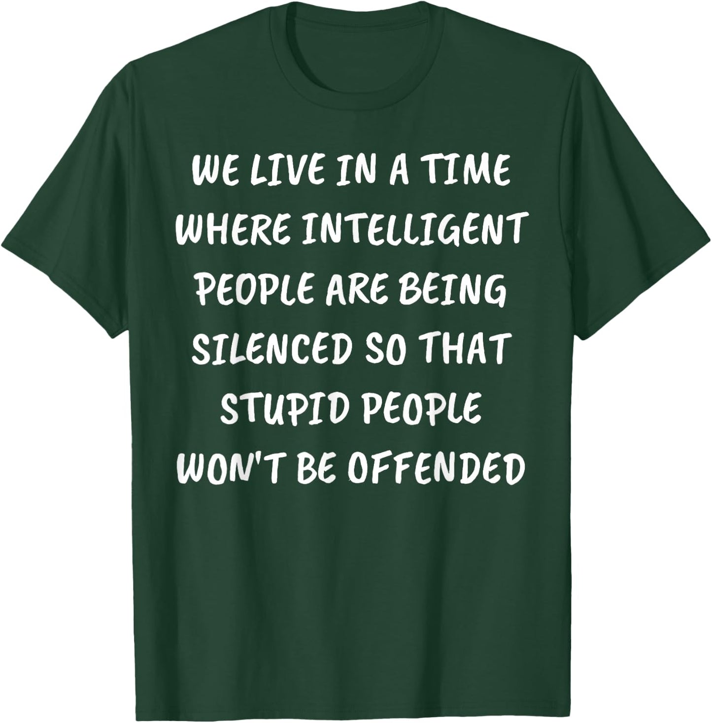 We Live in A Time Where Intelligent People are Being Silence T-Shirt - T-Shirt | Forest