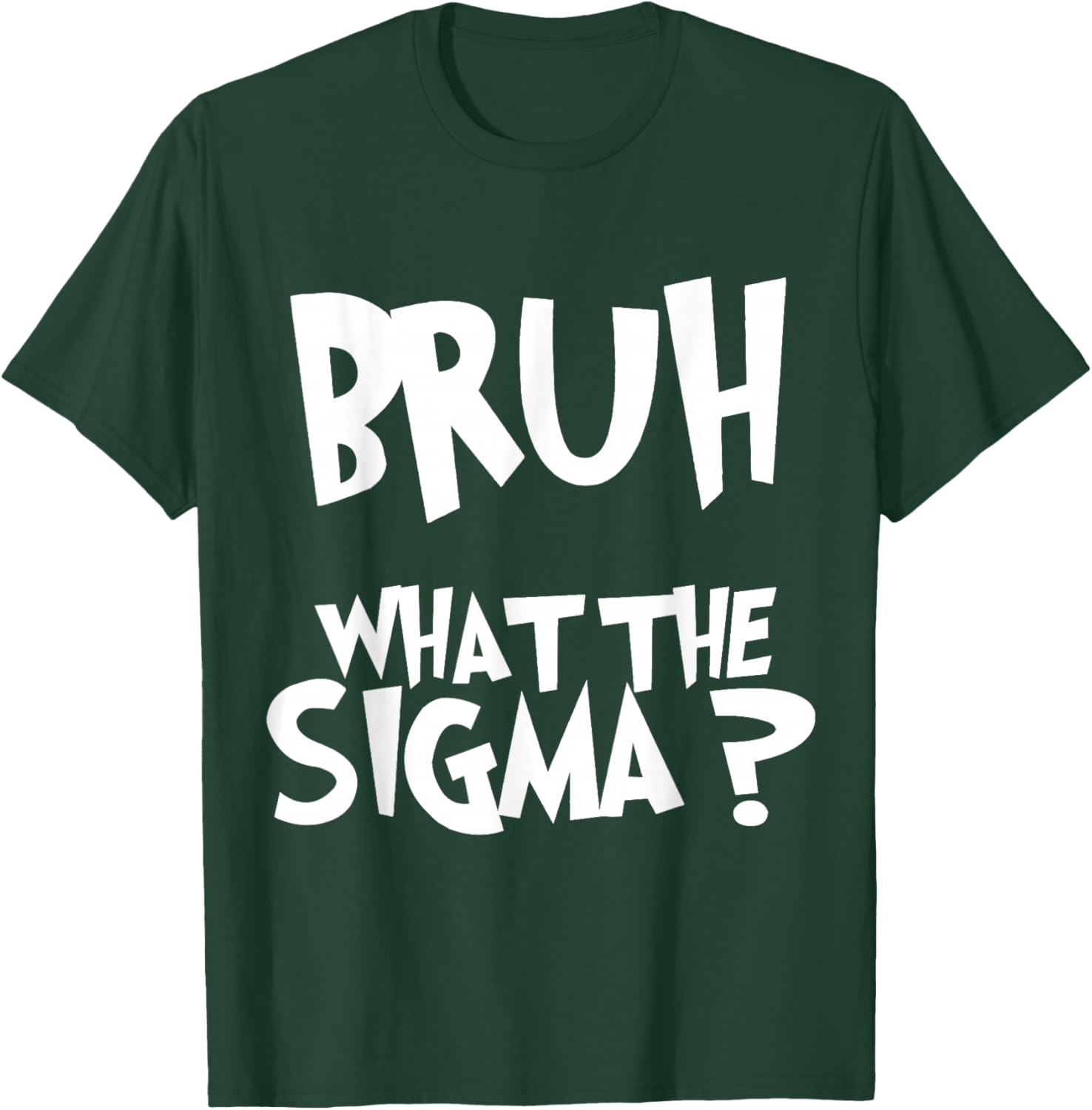What The Sigma Bruh Funny Kids Teens Youth Meme Saying Quote T-Shirt - T-Shirt | Forest