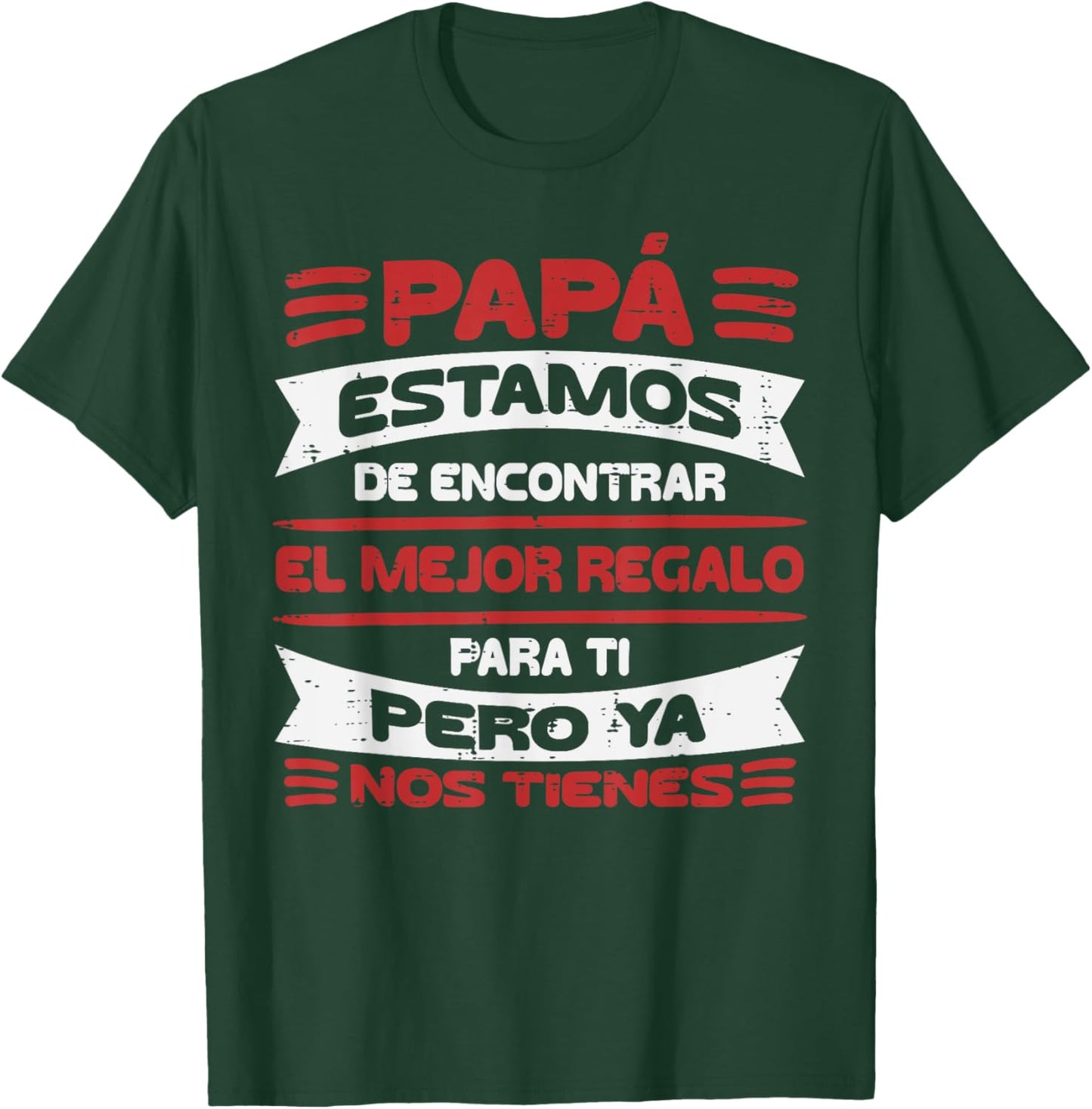 Papa Estamos Mejor Regalo Nos Tienes Fathers Day Spanish Dad T-Shirt - T-Shirt | Forest