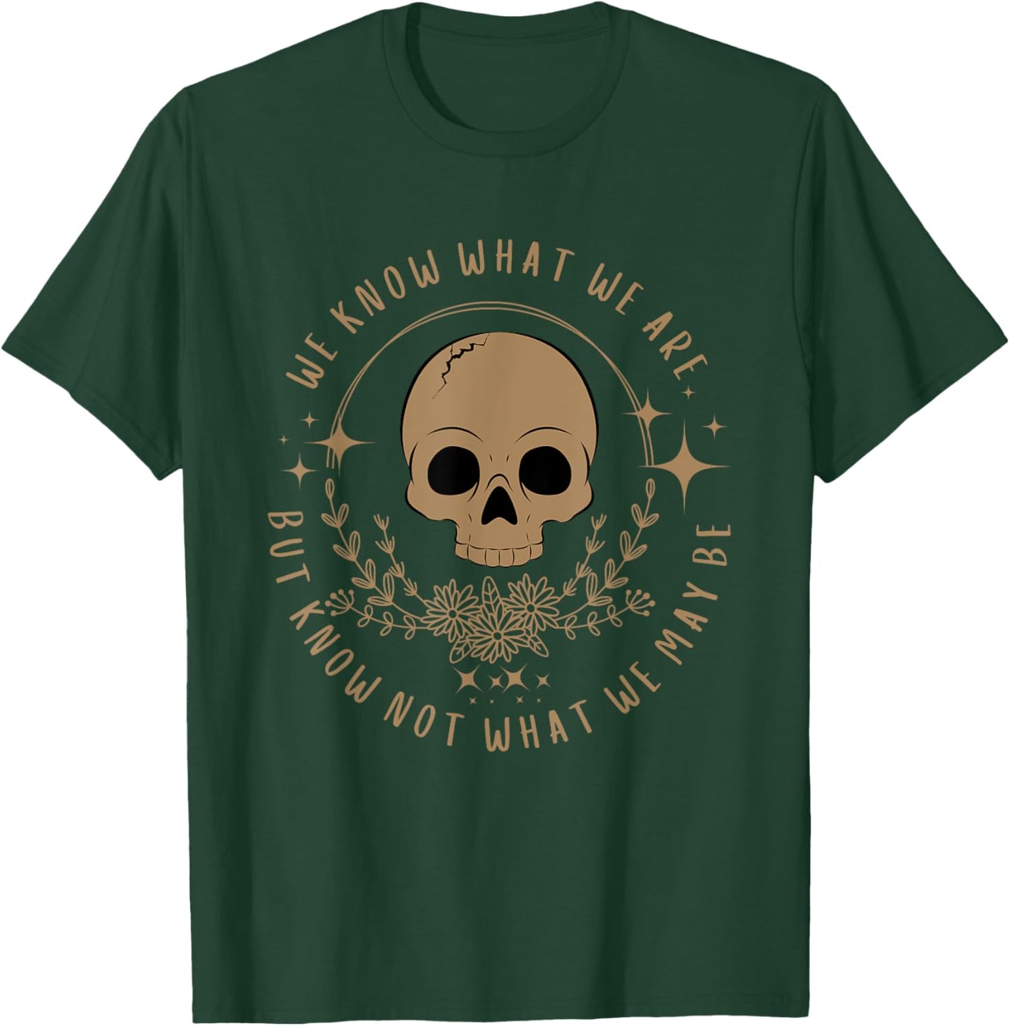 We Know What We Are Feminist Shakespeare Hamlet Heroine T-Shirt - T-Shirt | Forest